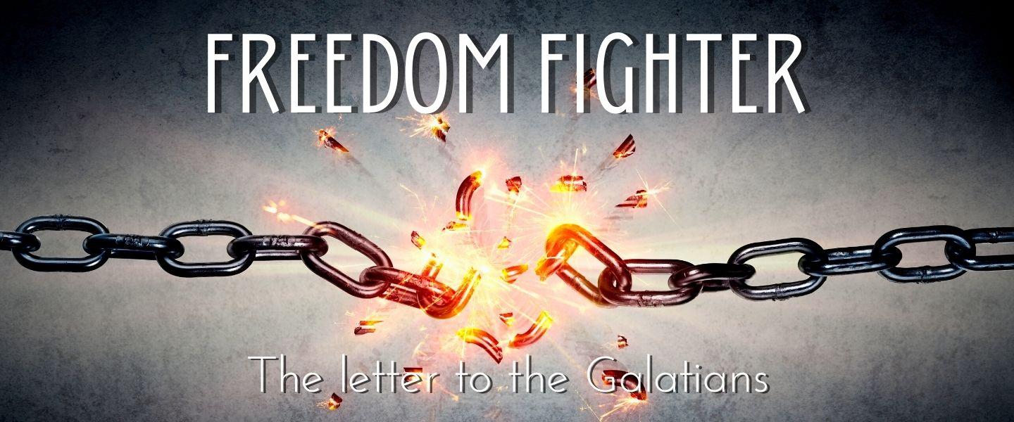 Freedom Fighter - Galatians Series