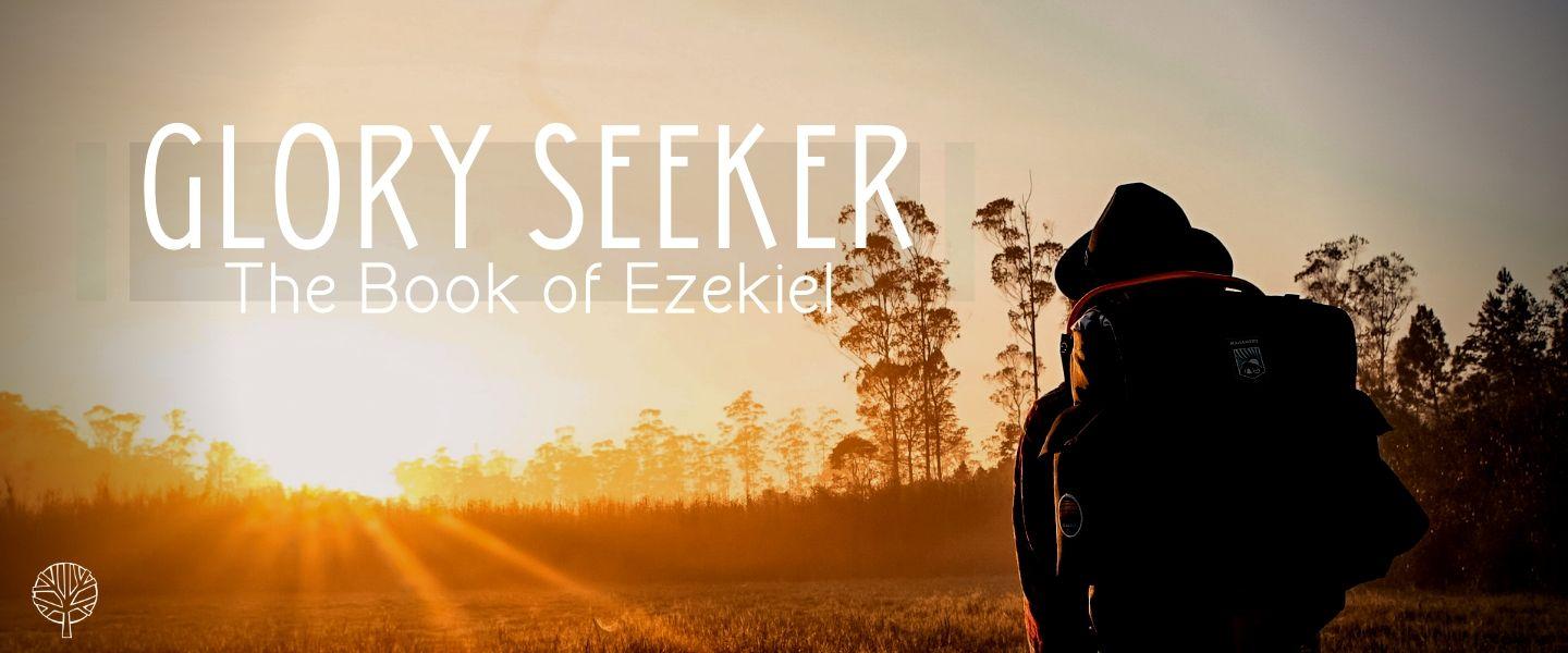 Glory Seeker - Ezekiel
